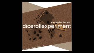 Alexander James - dicerollexperiment