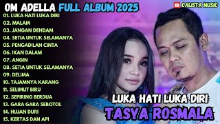 Luka Hati Luka Diri  Malam  Jangan Dendam  Om Adella  Album Terbaru 2025