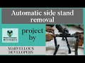 Automatic side stand removal system for bike project#