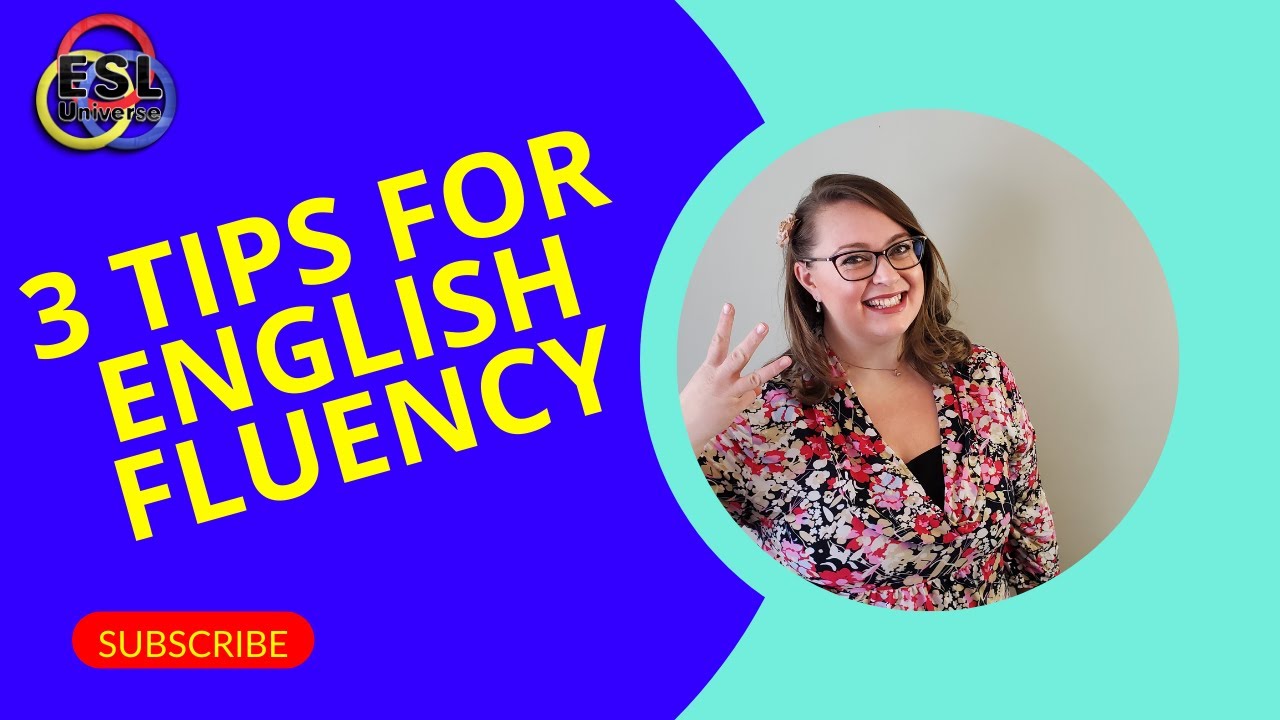 The 3 Best Tips to Improve your English Fluency and Confidence - YouTube