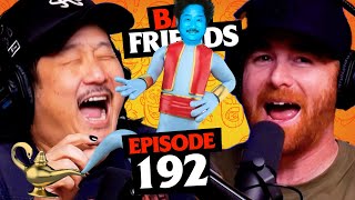 Magic Water \& The 3rd World Genie | Ep 192 | Bad Friends