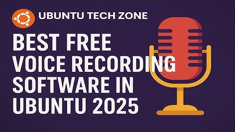 Best Free Voice Recorder for Ubuntu (2025)