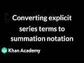 Converting explicit series terms to summation notation | Grade 11 | Math | Khan Academy (IN accent)