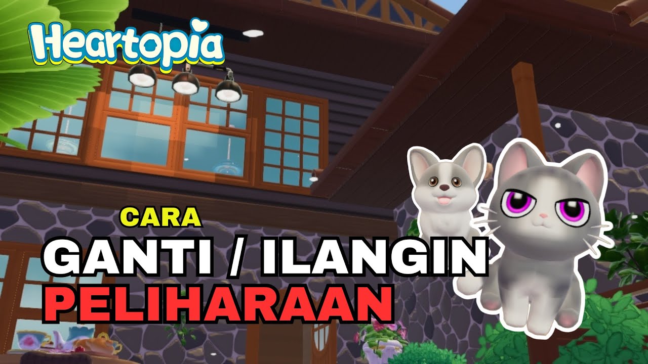 Cara Mengganti/Menghilangkan Peliharaan (Pet) di Heartopia