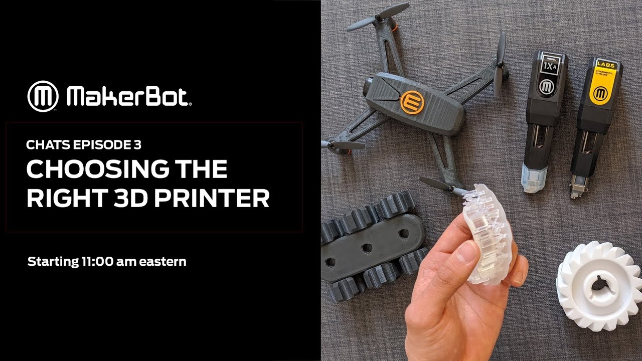 MakerBot Chats [ep 03] | Choosing the Right 3D Printer