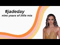 #jadeday | nine years of little mix