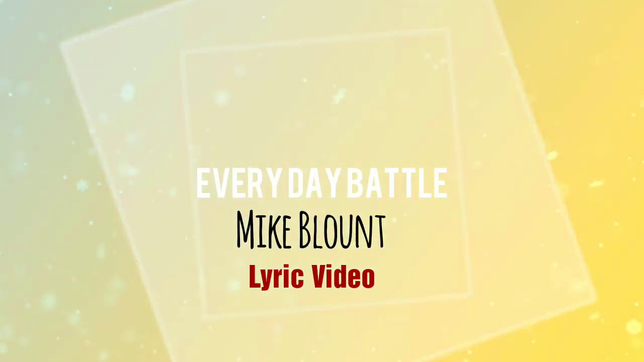 Mike Blount - Everyday battle (Lyric Video)