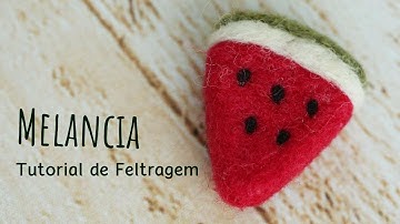 Tutorial de Feltragem - Melancia - Needle Felting - Watermelon