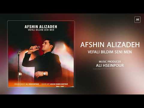 Afshin Alizadeh - Vefali Bildim Seni Men