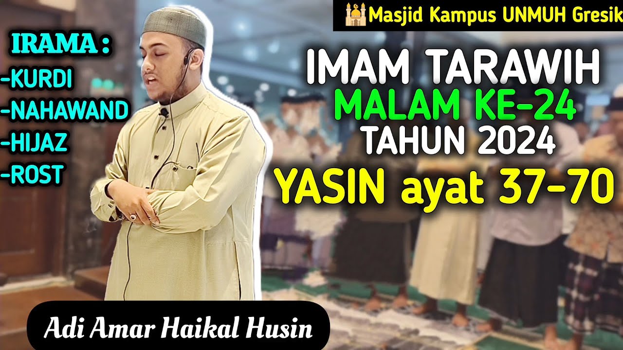 IMAM TARAWIH 2024 MALAM KE-24 - SURAH YASIN AYAT 37-70 || Imam Adi Amar Haikal Husin