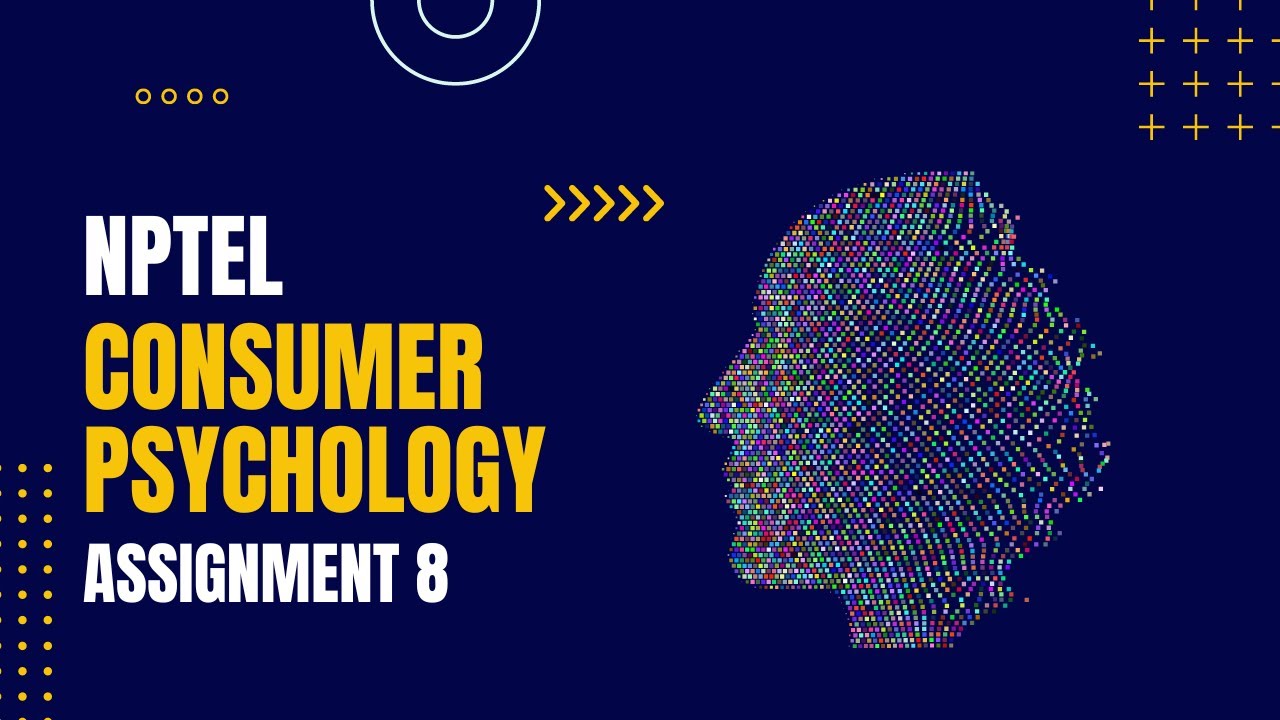 consumer psychology nptel assignment 3 answers 2023