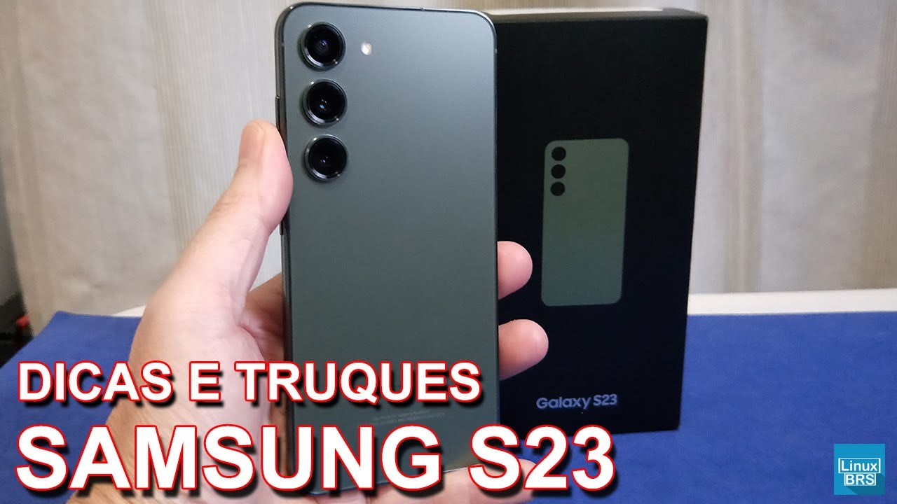 Samsung Galaxy S23 - Dicas e truques (conhecendo seu aparelho)