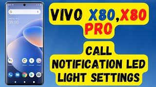 إعداد وميض ضوء LED لإشعارات المكالمات في Vivo X80 وX80 Pro وكيفية تمكين {V2185A} screenshot 1