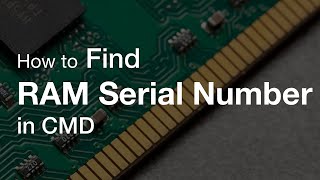 How to find RAM serial number in CMD