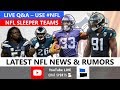 NFL Rumors, Latest Training Camp News, Yannick Ngakoue, Trades, Injury Updates & 2020 Sleeper Teams