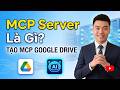 MCP server là gì ? Tạo MCP server google driver cho agent AI #ai #mcpserver #antigravity