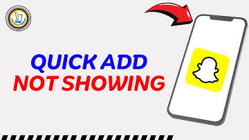 How To Fix Snapchat Quick Add Not Showing