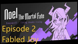 BB Plays: Noel the Mortal Fate (Season 11: Episode 2 - Fabled Joy)