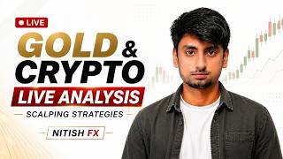 Gold & Crypto Live Analysis | Scalping Strategies | Nitish FX