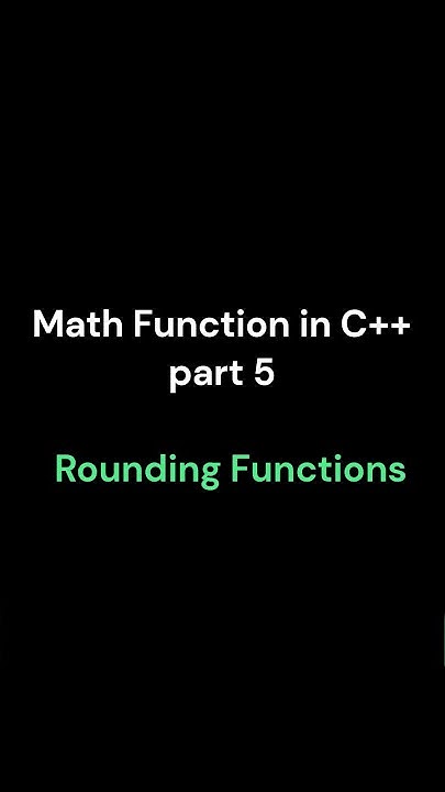 Math Functions in cpp part 5 || rounding functions || C++ programming ...