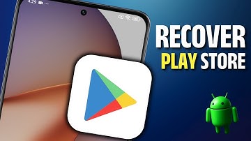 How To Recover Google Play Store On Android