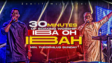 IBA OH IBA || 30 MINUTES OF SOAKING WORSHIP || MIN. THEOPHILUS SUNDAY
