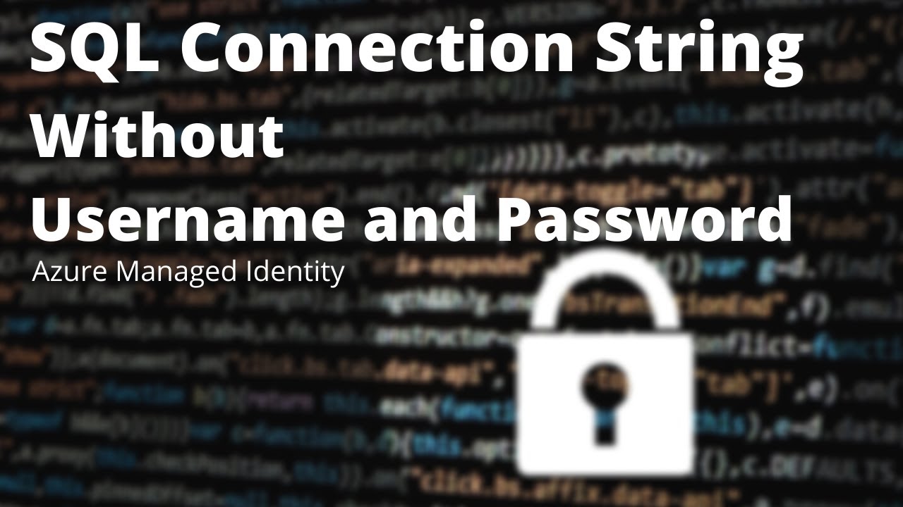 Azure Sql Server And Managed Identity | Sql Connection String Without Username And Password