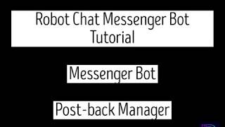 Robot Chat Messenger Bot Tutorial – Messenger Bot | Post-back Manager screenshot 5
