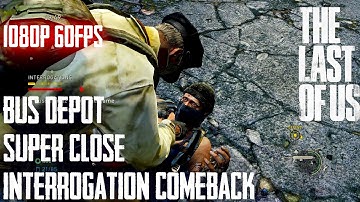 Last of Us Remastered: Super Close Interrogation Comeback on Bus Depot (PS4, 1080p, 60 FPS)