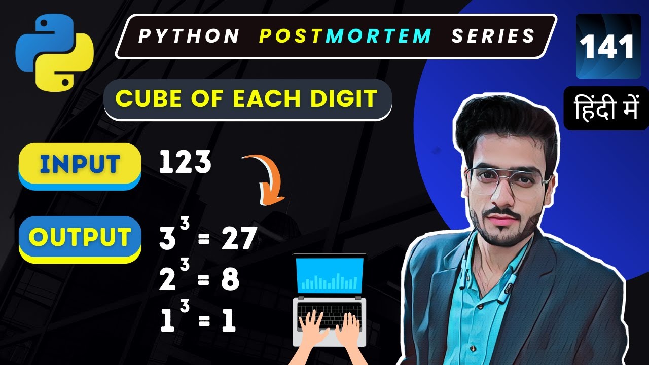 Calculate Cube of each digit in a number | Cube of Digits in Python ...