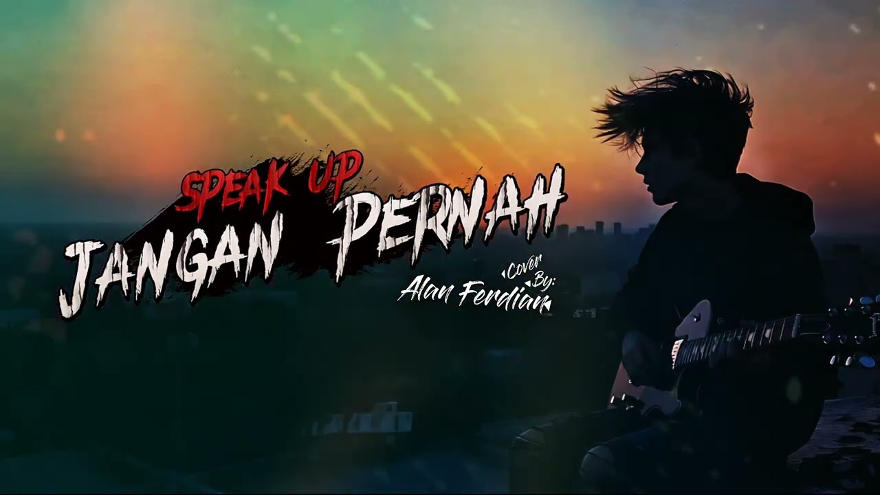 JANGAN PERNAH || #cover By: @AlanFerdian-V1.0 #poppunk #speakup 