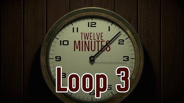 Twelve Minutes Walkthrough - Loop 3 - No Commentary