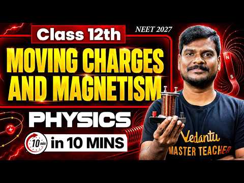 Moving Charges and Magnetism | Class 12th Physics in 10 mins | NEET 2027 | Vijay Sir