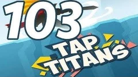Tap Titans - Gameplay Walkthrough Part 103 - Prestige 14 (iOS, Android)