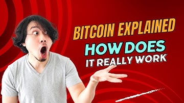 Bitcoin Explained How Does It Really Work