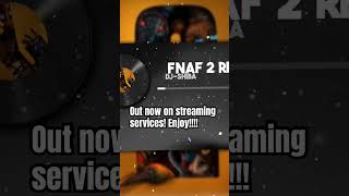 It’s here!!!!! #djshiba #fnaf #remix #fnaf2 #fnafmovie