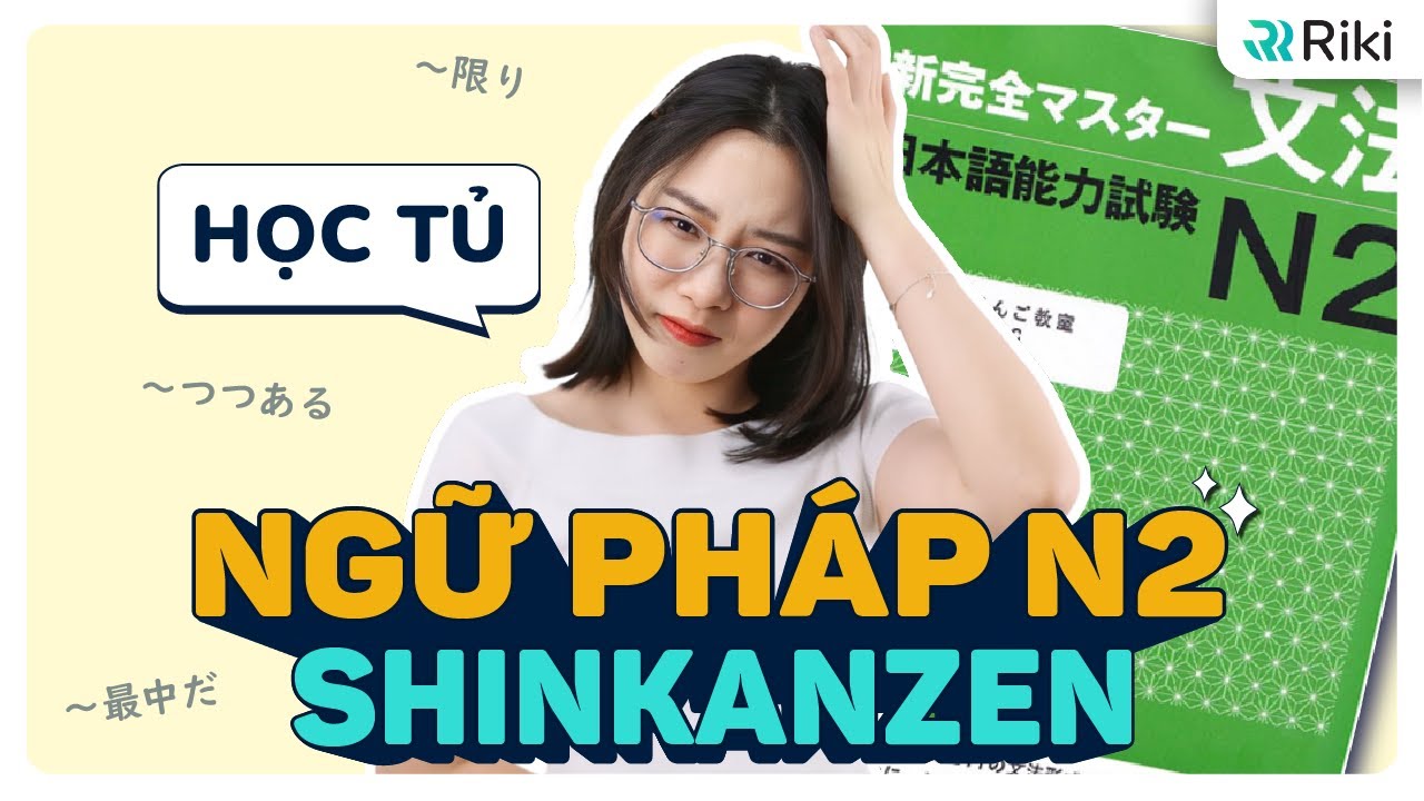 Tự học NGỮ PHÁP N2 SÁCH SHINKANZEN đã xuất hiện trong đề JLPT - Phần 1