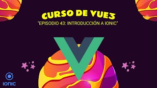 #43 VUE 3 Course - Professional: Episode 43 - Introduction to Ionic