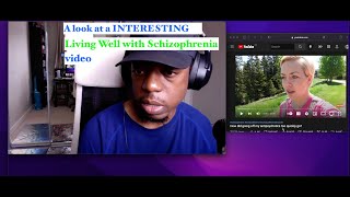A look at a INTERESTING "Living Well With Schizophrenia" video
