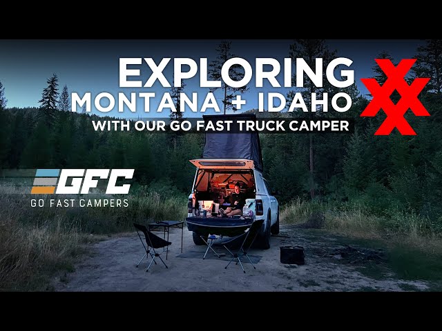 Exploring Montana + Idaho In our Go Fast Camper
