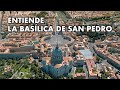 La Basílica de San Pedro explicada