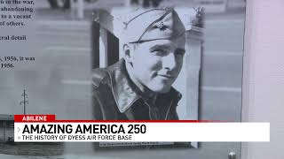 Amazing America 250: The history of Dyess Air Force Base