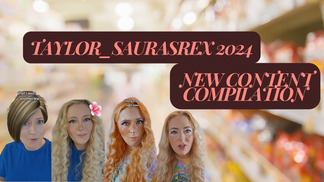 Taylor_Saurasrex 2024 New Content Compilation