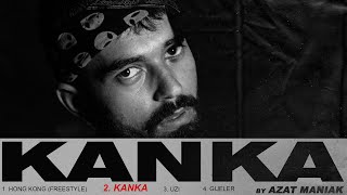 Azat Maniak - Kanka Audio