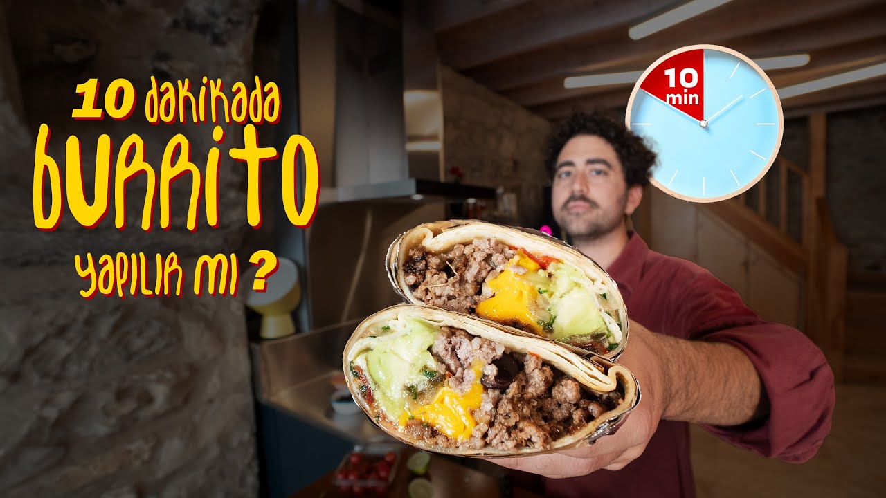 10 Dakikada Burrito Yapabilir Miyim? Kurgu Yok, Panik Çok ⏱️