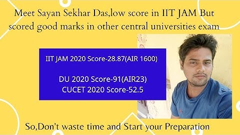Low Score in IIT JAM | But good Score in Central Universities exams | Sayan Sekhar Das