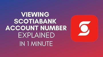 How To View Scotiabank Account Number? (2024)