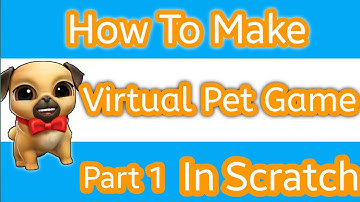 How to make Vertual Pet Game Part 1 #Scratch