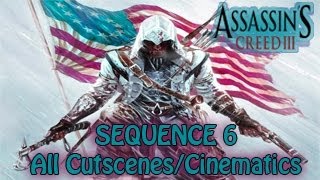 Assassin's Creed III Sequence 6 All Cut scenes/Cinematics HD