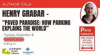 Author Talk Henry Grabar - Paved Paradise How Parking Explains the World